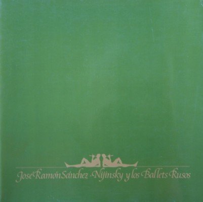 Nijinsky y los Ballets Rusos.