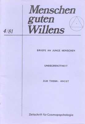 Menschen guten Willens. Cosmopsychologische Zeitschrift zur Lebensbemeisterung.