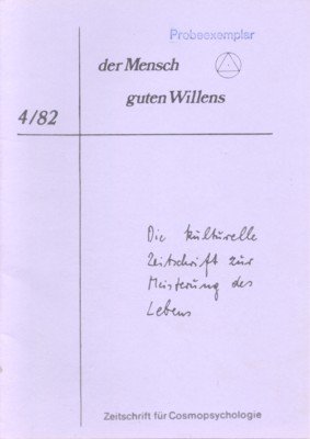 Menschen guten Willens. Cosmopsychologische Zeitschrift zur Lebensbemeisterung.