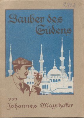 Zauber des Südens. Reisebilder.