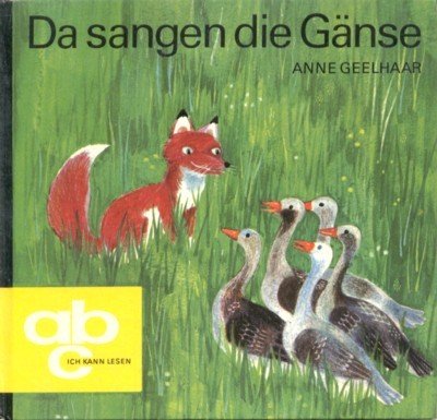 Da sangen die Gänse. Ein kleines Fabelbuch. Illustrationen Inge Friebel.