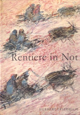 Rentiere in Not. Illustrationen Gerhard Lahr.