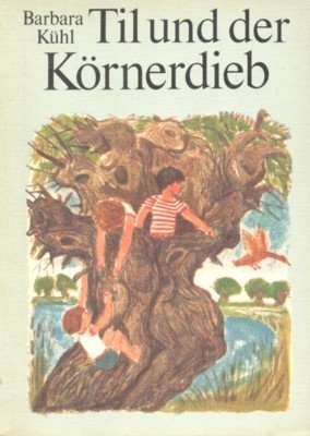 Til und der Körnerdieb. Illustrationen von Hildegard Gerbeth.