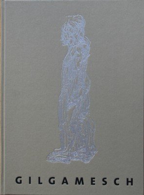 Gilgamesch. Mit sieben Radierungen von Reinhard Minkewitz.