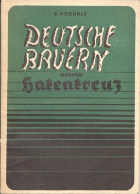 Deutsche Bauern unterm Hakenkreuz.