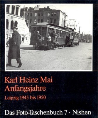 Anfangsjahre : Leipzig 1945 - 1950. Ausgew. und zsgest. von …
