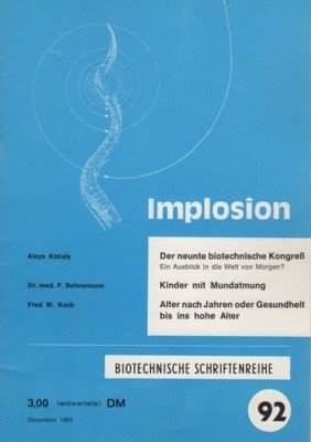 Implosion 92. Biotechnische Schritenreihe.