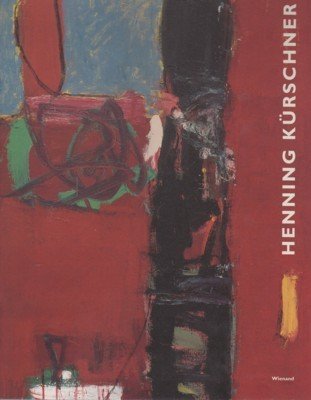 Henning Kürschner : Malerei, Arbeiten auf Papier. [Hrsg. aus Anlaß …