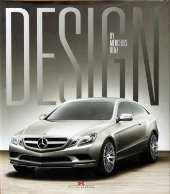 Design by Mercedes-Benz : Hermann Ahrens, Friedrich Geiger, Bruno Sacco, …