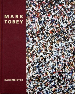 Mark Tobey, light space. [texts by Wesley Wehr . Transl. …