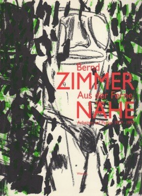 Bernd Zimmer - aus der Ferne. NÄHE : Arbeiten auf …