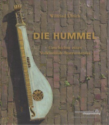 Die Hummel : Geschichte eines Volksmusik-Instrumentes ; [Begleitband zur gleichnamigen …
