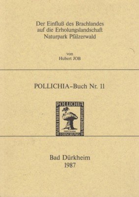 Der Einfluss des Brachlandes auf die Erholungslandschaft Naturpark Pfälzerwald : …