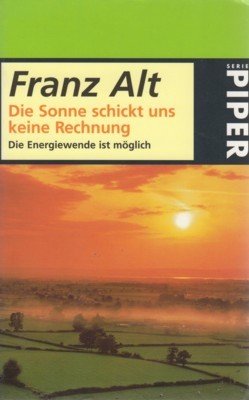 Die Sonne schickt uns keine Rechnung : die Energiewende ist …