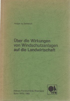 Über die wirkungen von Windschutzanlagen auf die Landwirtschaft.