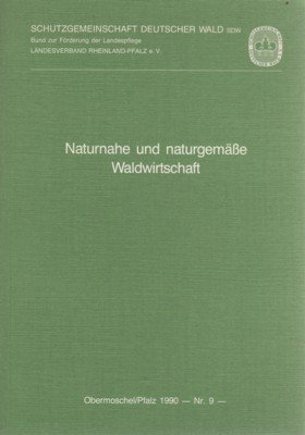Naturnahe und naturgemässe Waldwirtschaft.