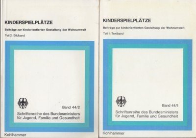 Schottmayer, Georg: Kinderspielplätze. Beiträge zur kinorientierten Gestaltung der Wohnumwelt.- Teil …