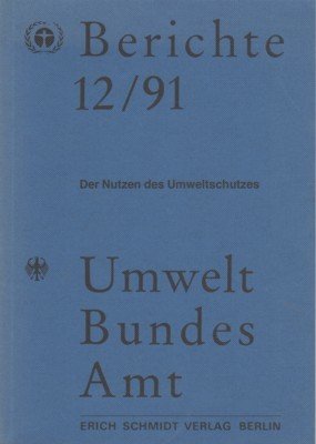 Der Nutzen des Umweltschutzes : Synthese der Ergebnisse des Forschungsschwerpunktprogramms …