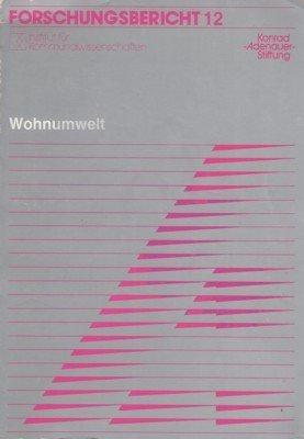 Wohnumwelt : siedlungsstrukturelle Bedingungen d. Wohnens. [Die vorliegende Arbeit ist …