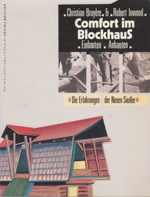 Comfort im Blockhaus : Einbauten, Anbauten ; d. Erfahrungen d. …