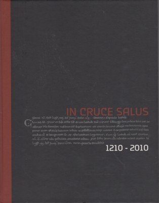 In cruce salus. 800 Jahre Klosterleben. Das Kulturerbe der Kreuzherren …