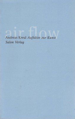 Air flow : Aufsätze zur Kunst. Hrsg. von Selmar Feldman.