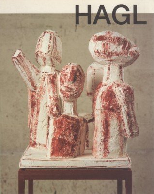 Hagl : Skulptur und Malerei.[1997, Galerie Hörschelmann, Osnabrück]