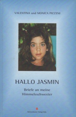 Hallo Jasmin : Briefe an meine Himmelsschwester. Valentina und Monica …