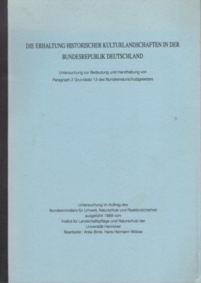Die Erhaltung historischer Kulturlandschaften in der Bundesrepublik Deutschland. Untersuchung zur …