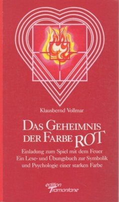 Das Geheimnis der Farbe Rot : Einladung zum Spiel mit …