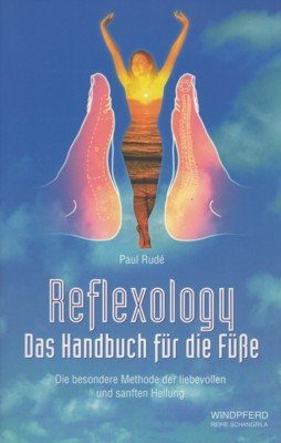 Reflexology : das Handbuch für die Füße ; die besondere …