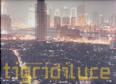 Tigri di luce. Le nuove megalopoli dell`Asia. Testi di Florian …