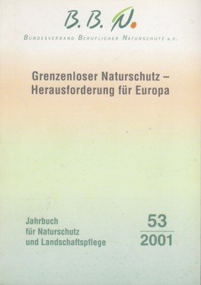 Grenzenloser Naturschutz - Herausforderung für Europa : [Referate und Ergebnisse …