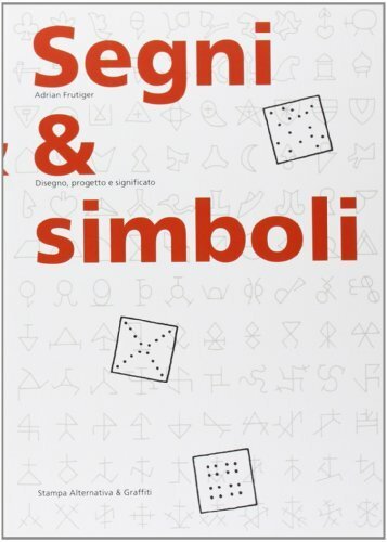 Segni & simboli. Disegno, progetto e significato (Scritture)