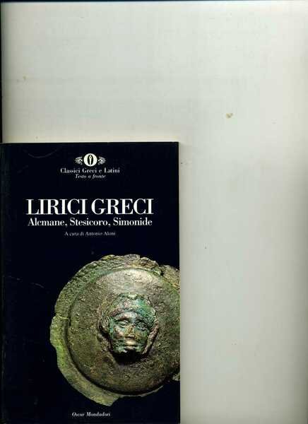 I lirici greci. Alcmane, Stesicoro, Simonide (Vol. 4) (Oscar classici …
