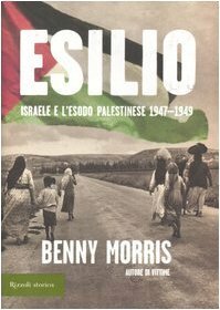Esilio. Israele e l'esodo palestinese 1947-1949