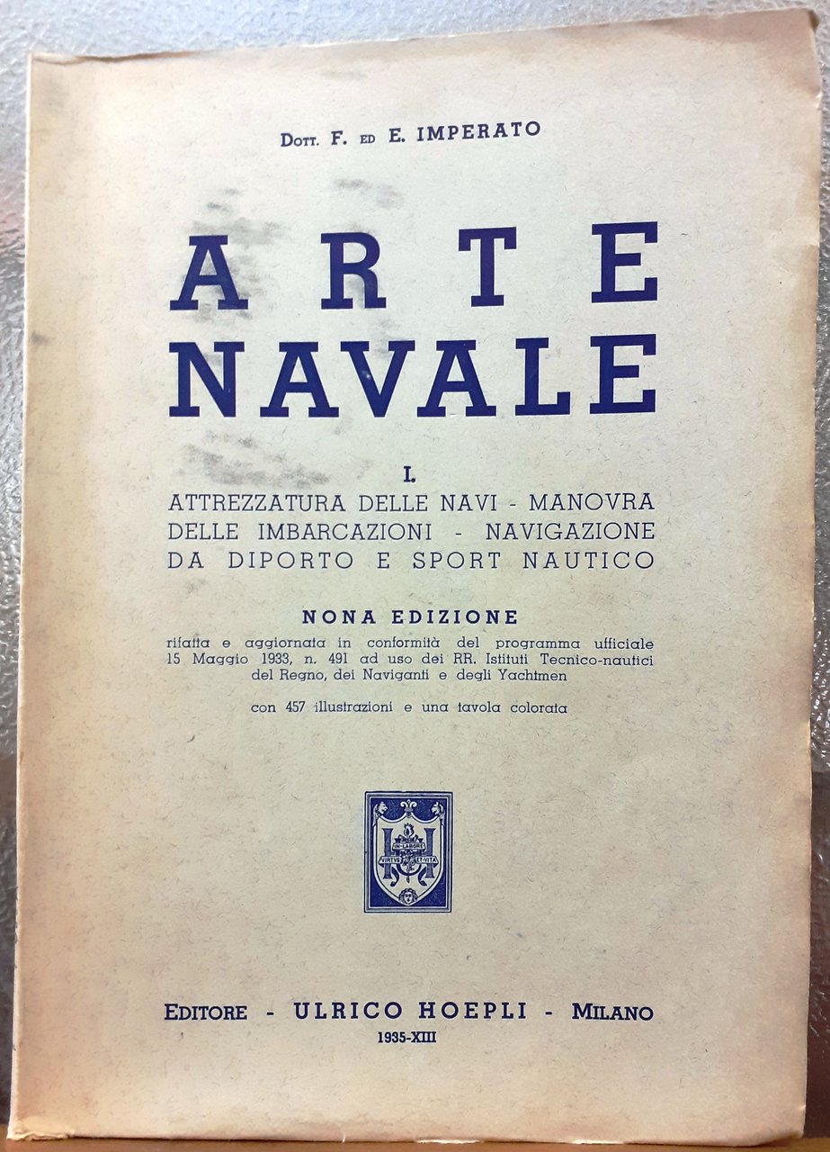 ARTE NAVALE: 1) Attrezzatura delle navi, manovra delle imbarcazioni, navigazione …