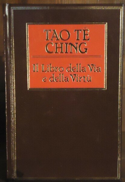 Tao Tê Ching il libro della Via e della Virtù