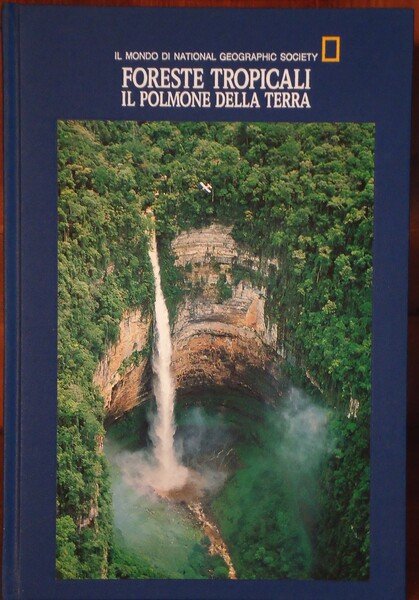 FORESTE TROPICALI IL POLMONE DELLA TERRA