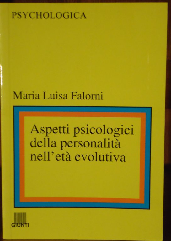 ASPETTI PSICOLOGICI DELLA PERSONALITA' NELL'ETA' EVOLUTIVA