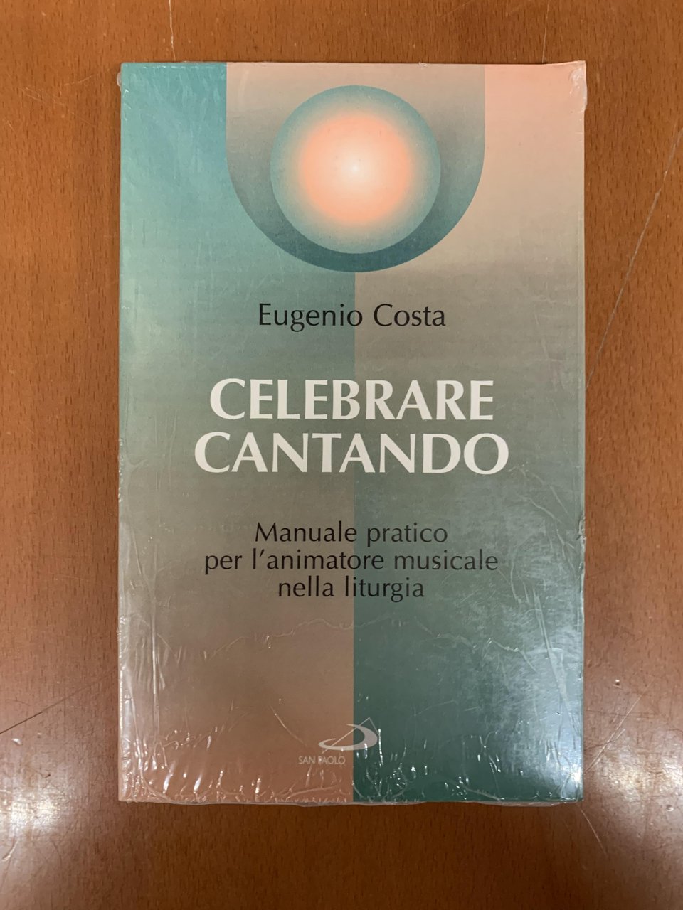 Celebrare Cantando. Manuale pratico per l'animatore musicale nella liturgia.