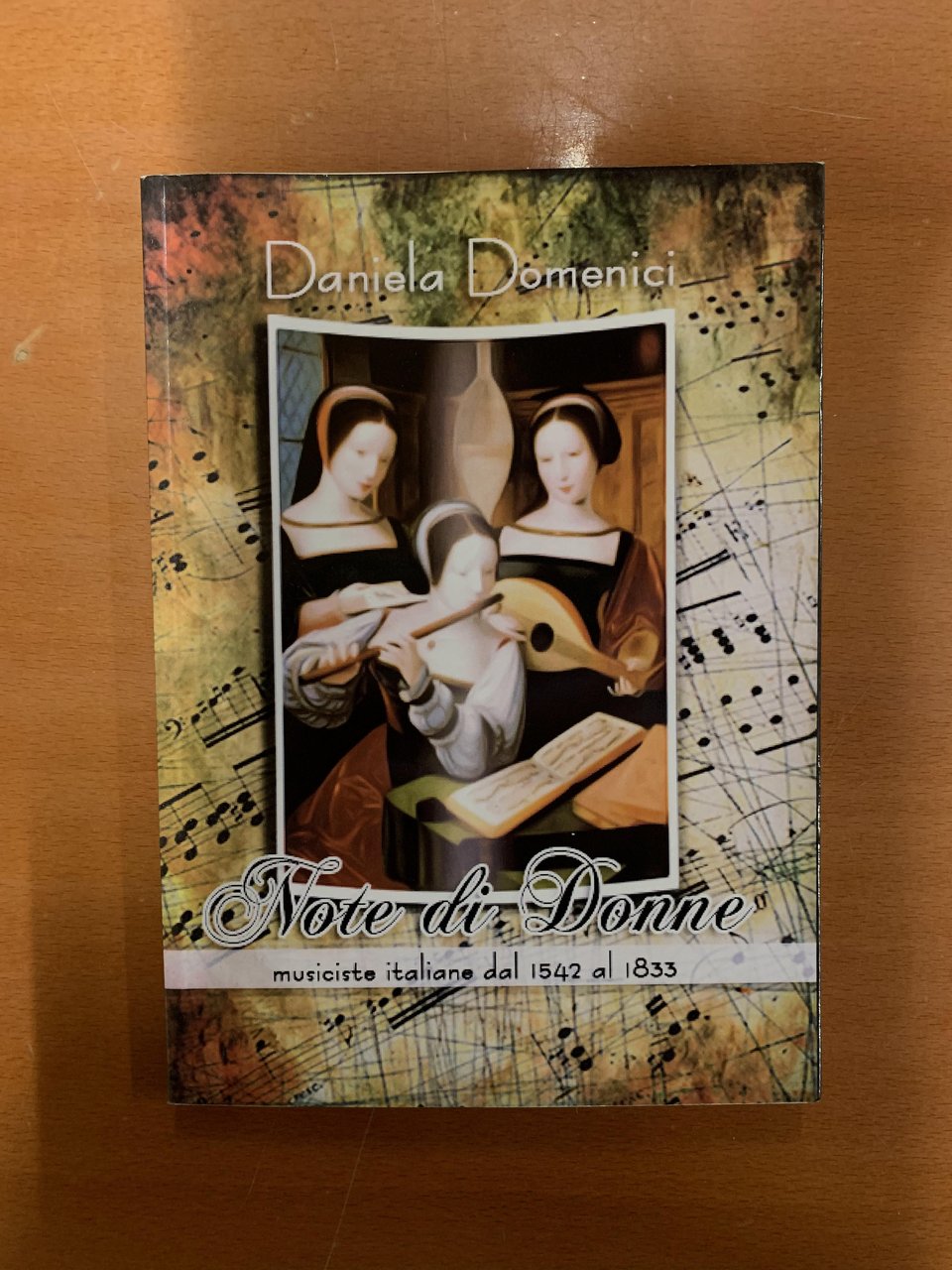 Daniela Domenici. Note di Donne. Musiciste italiane dal 1542 al …