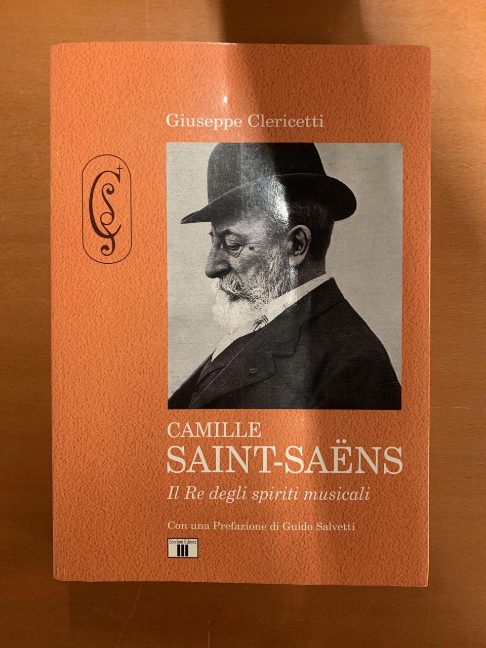 Giuseppe Clericetti. Camille Saint-Saëns. Il re degli spiriti musicali. Con …