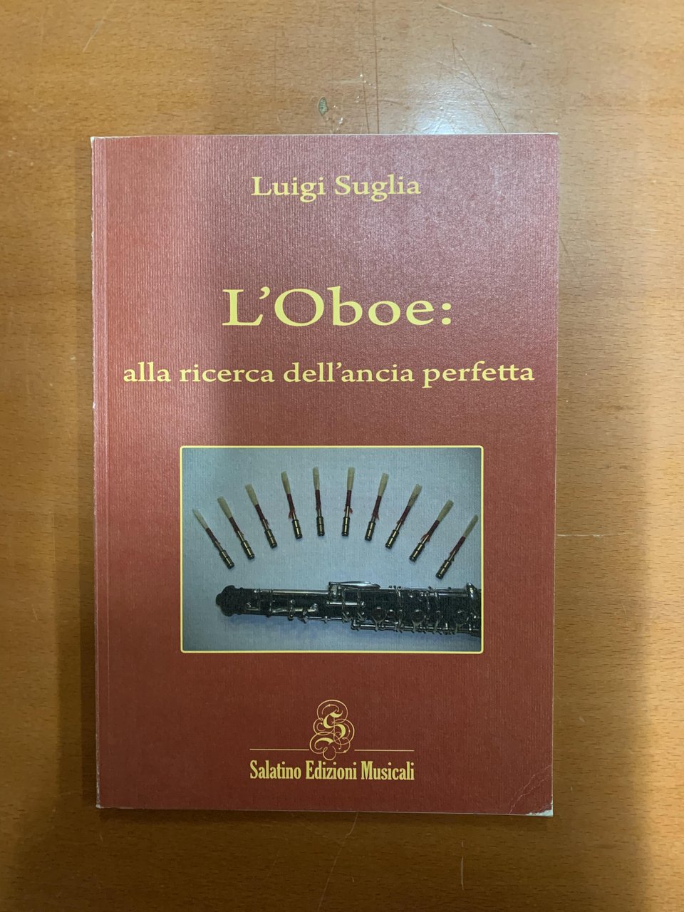 Luigi Suglia. L'oboe: alla ricerca dell'ancia perfetta.