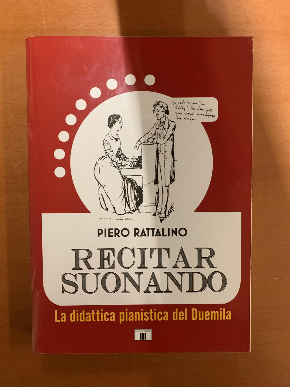 Piero Rattalino. Recitar suonando. La didattica pianistica del Duemila.