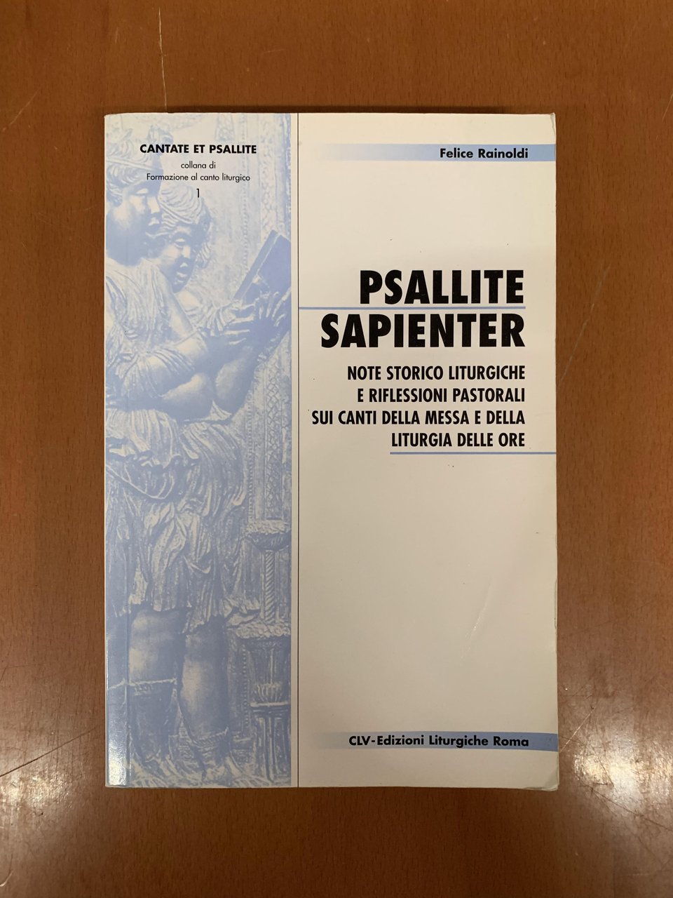 Psallite Sapienter. Note storico liturgiche e riflessioni pastorali sui canti …