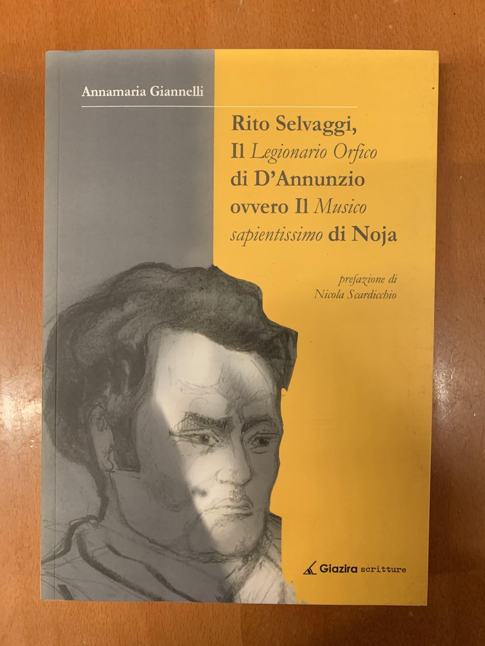 Rito Selvaggi, Il Legionario Orfico di D'Annunzio ovvero Il Musico …