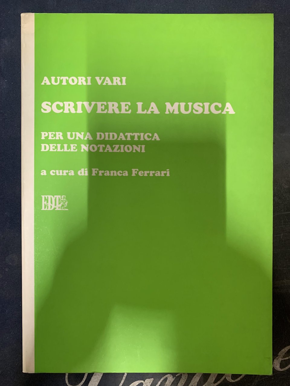 Scrivere la musica - Per una didattica delle notazioni