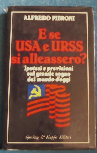 E Se USA E URSS Si Alleassero ? Ipotesi e …