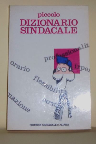 Piccolo dizionario sindacale.